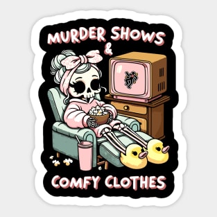 Murder Shows And Comfy Clothes True Crime Junkie Skeleton Sticker